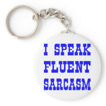 I Speak Fluent Sarcasm