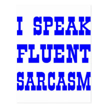 I Speak Fluent Sarcasm Postcards