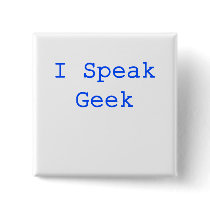 I Speak Geek Buttons