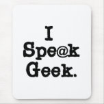 I Speak Geek Mouse Pad