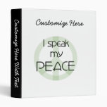 I Speak My Peace T-shirts and Gifts 3 Ring Binder