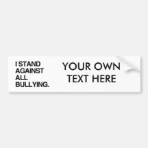 I STAND AGAINST ALL BULLYING BUMPER STICKER