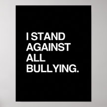 I STAND AGAINST ALL BULLYING POSTER