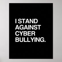 I STAND AGAINST CYBER BULLYING POSTER