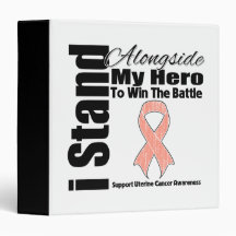 I Stand Alongside My Hero Uterine Cancer 3 Ring Binder