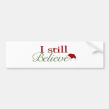 I Still Believe (In Santa) Bumper Stickers