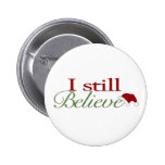 I Still Believe (In Santa) Pins