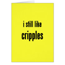 i still like cripples greeting cards