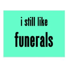 i still like funerals post card