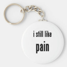 i still like pain key chains