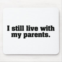 I Still Live With My Parents