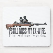 I Still Miss My Ex Wife Mouse Pad