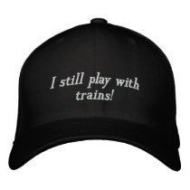 I still play with trains! embroidered hats