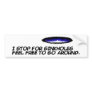 I stop for sinkholes feel free to go around. bumper stickers