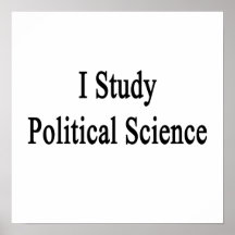 I Study Political Science Print
