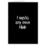 I style my own Hair. Black and White. cards