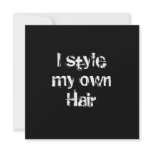 I style my own Hair. Black and White. invitations