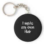 I style my own Hair. Black and White. keychains