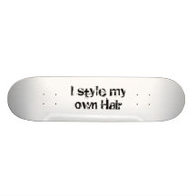 I style my own Hair. Black and White. Custom Skate Board