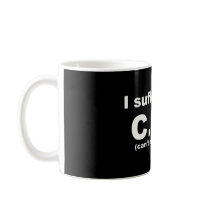 I suffer from CRS Mugs