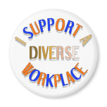 I Support a Diverse Workplace Magnet