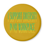 I Support Diversity in My Workplace Magnet