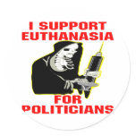 I Support Euthanasia For Politicians stickers