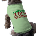 I Support Legal Immigration Pet Clothes