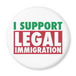 I Support Legal Immigration magnets