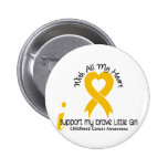 I Support My Brave Little Girl Childhood Cancer Pinback Buttons