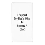 I Support My Dad's Wish To Become A Chef Custom Shipping Labels