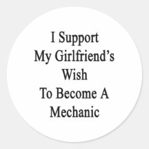 I Support My Girlfriend's Wish To Become A Mechani Sticker