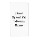 I Support My Mom's Wish To Become A Mechanic Shipping Labels