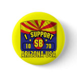I Support SB1070 - Arizona USA Button