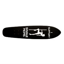 I Support Single Moms Skateboard Oldschool