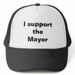 I support the Mayor Trucker Hats