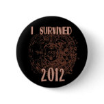 I Survived 2012 Button