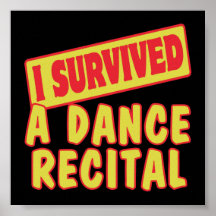 I SURVIVED A DANCE RECITAL POSTERS