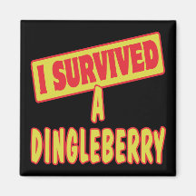 I SURVIVED A DINGLEBERRY MAGNETS