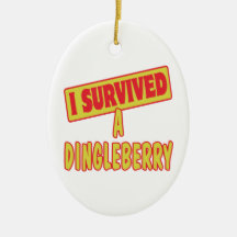 I SURVIVED A DINGLEBERRY ORNAMENTS
