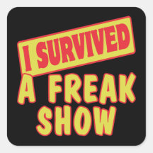 I SURVIVED A FREAK SHOW SQUARE STICKER