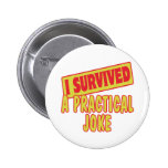 I SURVIVED A PRACTICAL JOKE BUTTONS