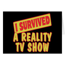 I SURVIVED A REALITY TV SHOW GREETING CARDS