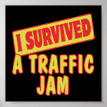 I SURVIVED A TRAFFIC JAM POSTER