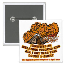 I Survived an Icelandic Volcano Tshirts and Mugs Pinback Buttons