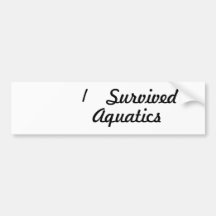 I survived aquatics! bumper sticker
