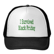 I survived Black Friday! Green text shop design Hat