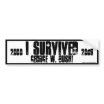 I Survived Bush - Bumper Sticker bumper stickers