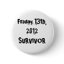 I Survived Friday 13th 2012 Button