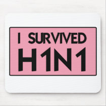I Survived H1N1 Mousepads